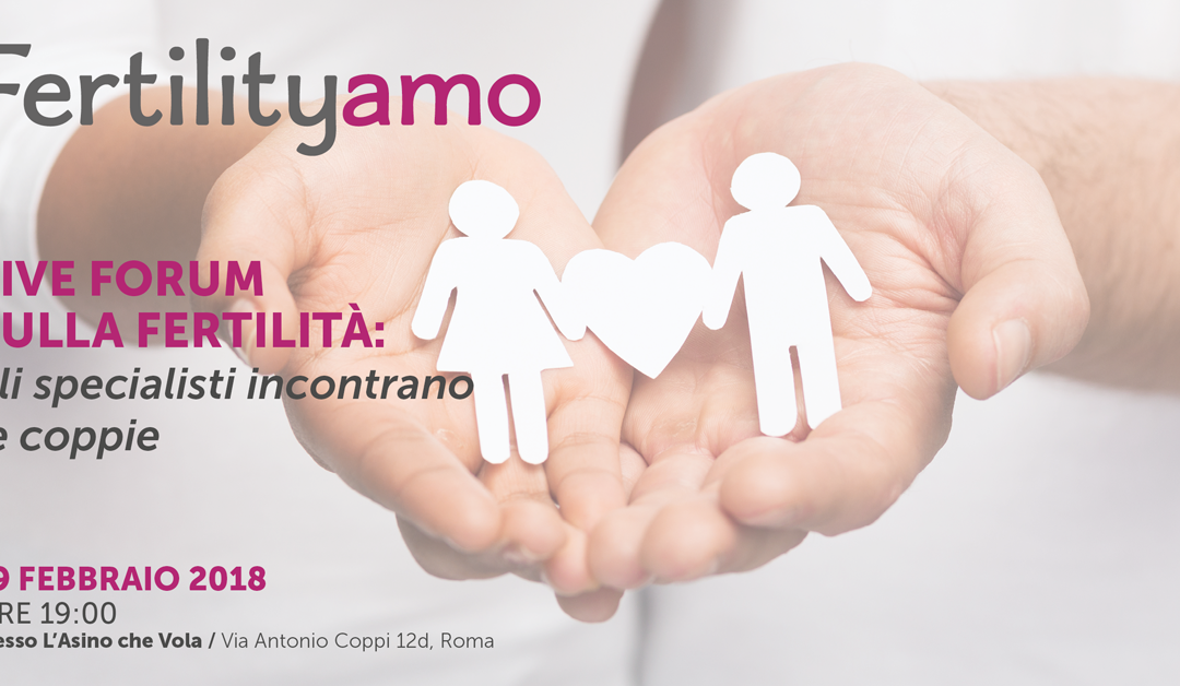 Fertilityamo: il Live Forum sulla fertilità